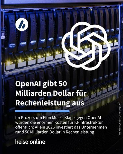 Auf dem Bild ist ein Rechenzentrum und das Logo von OpenAI zu sehen. Im Bild steht: "OpenAI gibt 50 Milliarden Dollar für Rechenleistung aus" und darunter steht zudem: "Im Prozess um Elon Musks Klage gegen OpenAI wurden die enormen Kosten für KI-Infrastruktur öffentlich: Allein 2026 investiert das Unternehmen rund 50 Milliarden Dollar in Rechenleistung." 