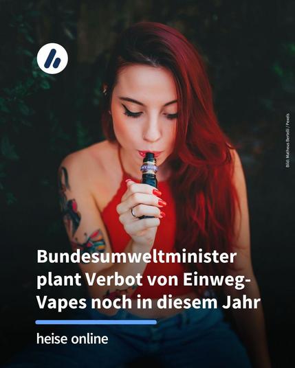 Das Bild zeigt eine junge Frau die an einer E-Zigarette zieht. Im Bild steht: "Bundesumweltminister plant Verbot von Einweg-Vapes noch in diesem Jahr"