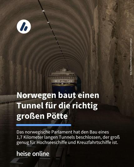 Das Bild zeigt eine digitale Darstellung des Tunnels. Im Bild steht: "Norwegen baut einen Tunnel für die richtig großen Pötte" darunter steht: "Das norwegische Parlament hat den Bau eines 
1,7 Kilometer langen Tunnels beschlossen, der groß genug für Hochseeschiffe und Kreuzfahrtschiffe ist."