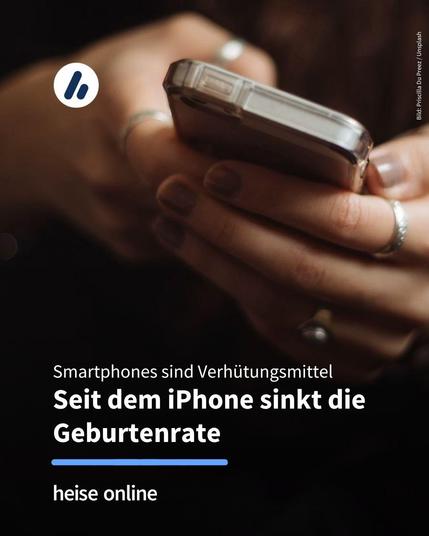 Das Bild zeigt ein Smartphone in den Händen einer Woche. Im Bild steht:"Smartphones sind Verhütungsmittel:
Seit dem iPhone sinkt die Geburtenrate"