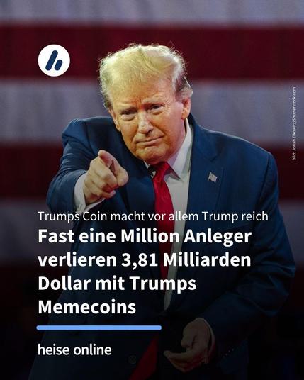 Das Bild zeigt Donald Trump auf einer Bühne. Im Bild steht: "Fast eine Million Anleger verlieren 3,81 Milliarden Dollar mit Trumps Memecoins"