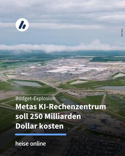 Das Bild zeigt die Baustelle von Metas Hyperion-Rechenzentrum im ländlichen Richland Parish in Louisiana. Im Bild steht: "Budget-Explosion:
Metas KI-Rechenzentrum 
soll 250 Milliarden 
Dollar kosten"