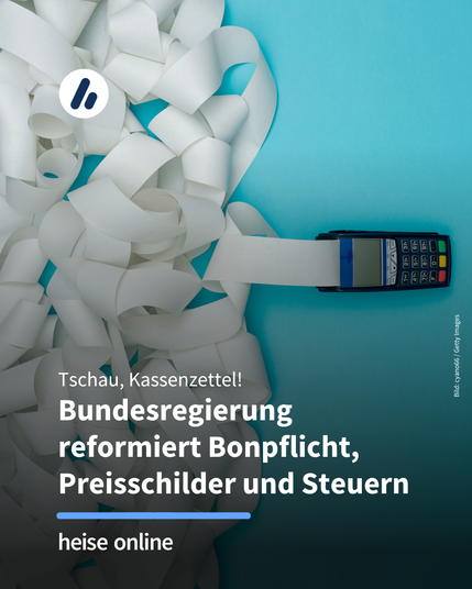 Das Bild ist sein seeehr lange Bon zu sehen, der aus einem Terminal kommt. Im Bild steht: "Weg mit dem Kassenzettel
Bundesregierung 
reformiert Bonpflicht, Preisschilder und Steuern"
