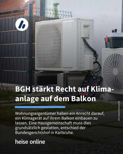 Das Bild zeigt die Außeneinheit von einem Split-Klima-Gerät. Im Bild steht: "BGH stärkt Recht auf Klima-anlage auf dem Balkon" darunter steht: "Wohnungseigentümer haben ein Anrecht darauf, ein Klimagerät auf ihrem Balkon einbauen zu lassen. Eine Hausgemeinschaft muss dies grundsätzlich gestatten, entschied der Bundesgerichtshof in Karlsruhe."